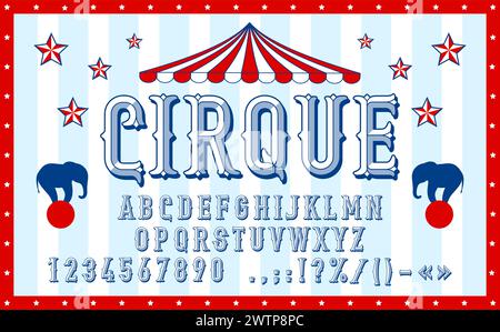 Retro-Zirkusschrift, Jahrgangstyp für Karneval, alte Schrift, Unterhaltung englisches Alphabet. Vector Vintage abc Typografie verzierte Buchstaben, Zahlen und Schilder in antikem Großzeltunterhaltungsstil Stock Vektor