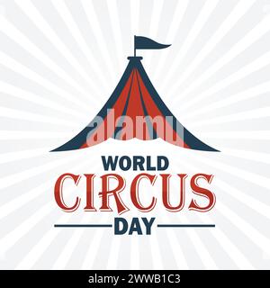 World Circus Day. Urlaubskonzept. Vorlage für Hintergrund, Banner, Karte, Poster mit Textbeschriftung Stock Vektor