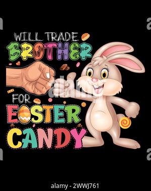 T-Shirt-Design für den Ostertag. Nur süße Angebote: Wird Bruder gegen Osterbonbons tauschen. Stock Vektor