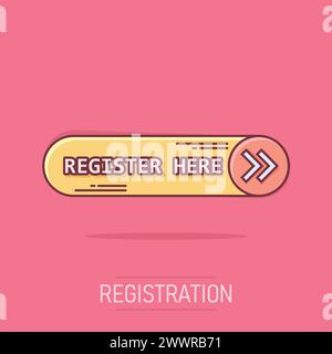 Jetzt registrieren Icon im Comic-Stil. Registrierung Cartoon Vektorgrafik auf isoliertem Hintergrund. Mitglied Benachrichtigung Splash Effekt Zeichen Business con Stock Vektor