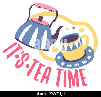 Es ist Tee-Zeit-Wasserkocher mit einer Tasse Heißgetränk Vektor Stock Vektor