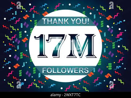 Danke 17 Millionen Followern, 17 Millionen Follower. Geeignet für Hintergrundvorlagen für Social-Media-Beiträge. Stock Vektor