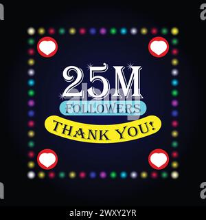 25 Millionen Follower Dankeskarte mit bunten Lichtern auf dunklem Hintergrund. Farbenfrohes Design für soziale Netzwerke, Social Media Post Hintergrund Stock Vektor