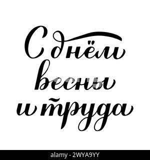 Happy Spring and Labor Day Inschrift in russischer Sprache. Urlaub in Russland am 1. Mai. Vektorvorlage für Typografie-Poster, Grußkarte, Banner Stock Vektor
