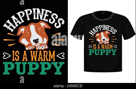 Happiness ist ein warmes Hündchen, Print T-Shirt, lustiges Shirt, Geschenke T-Shirt. Geschenk Design Stock Vektor