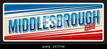 Middlesbrough Town in North Yorkshire, England Großbritannien. Vektor Reiseschild oder Aufkleber, Vintage Blechschild, Retro Urlaub Postkarte oder Reise Schild, Gepäckanhänger. Souvenirkarte mit Flagge Stock Vektor