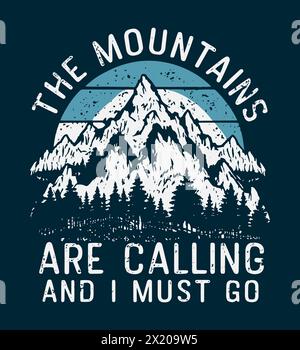 Die Berge rufen und ich muss gehen. Wandern Typografie Vektor T-Shirt Design Stock Vektor