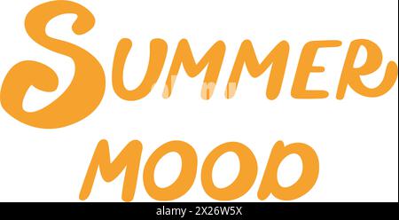 Sommerstimmung. Positive Phrase mit Vektorbuchstaben. Handgezeichnete Kalligraphie Stock Vektor
