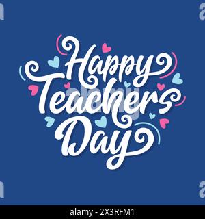 Happy Teacher's Day Hand gezeichnete schöne Schriftzug Design mit bunten Herzen Vektor Illustration auf blauem Hintergrund. Lehrertagskalligraphie Stock Vektor