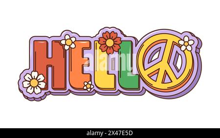 Cartoon-Retro-grooviges Hippie-Hallo-Zeichen. Isolierter Vektor lebendige, psychedelische Schriftart mit klobigen, sprudelnden Buchstaben in kräftigen, kontrastierenden Farben, Friedenssymbol und Blumen im freigeistigen Stil der 60er Jahre Stock Vektor