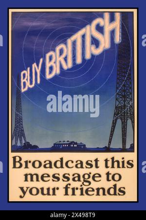 Vintage-Poster „BUY BRITISH“ aus den 1930er Jahren, „Broadcast this message to your Friends“, das zwei Sendemasten mit konzentrischen Senderringen zeigt, die Emmening, Großbritannien, zeigen. Teil einer Kampagne der britischen Regierung zur Bewältigung eines Zahlungsbilanzproblems, die durch eine Rede des Prinzen von Wales (später König Edward VIII) durchgesetzt wurde und die kritische Bedeutung des Kaufs von britischen Produzenten und Fabriken zur Verringerung der Arbeitslosigkeit und zur Förderung der britischen Wirtschaft förderte (1931) Stockfoto