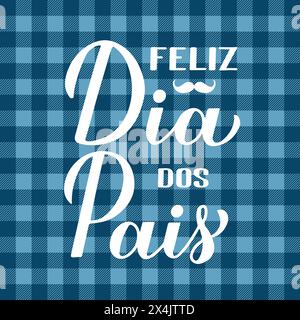 Alles Gute zum Vatertag auf Portugiesisch. Feliz Dia dos Pais Kalligraphie Handbeschriftung auf blauem Büffelkarienhintergrund. Vektorvorlage für Typografie-Poster Stock Vektor
