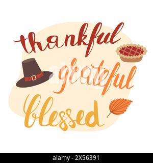 Handgezeichnetes Typografie-Poster dankbar, dankbar, gesegnet. Festtext für Thanksgiving auf weißem Hintergrund mit Kuchen und Hut für Postkarte, Logo, i Stock Vektor