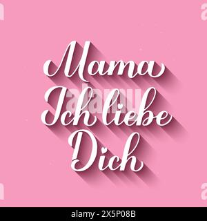 Ich liebe dich Mom Kalligraphie Handschrift auf Deutsch. Happy Mothers Day Card. Inschrift auf rosafarbenem Hintergrund. Vektorvorlage für Typografie-Poster, Stock Vektor