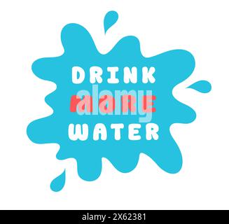 Trinken Sie mehr Wasser. Aufkleber in Spritzwasser. Motivation zum Trinken. Illustration der Vektorabwicklung. Stock Vektor