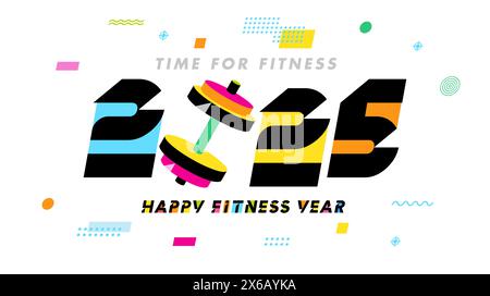 Zeit für Fitness, Happy Fitness Year 2025 Letterig Concept. Farbenfrohe 2025er-Zahlen für das neue Jahr, Logodesign mit memphis-Elementen. Vektorkarte Stock Vektor