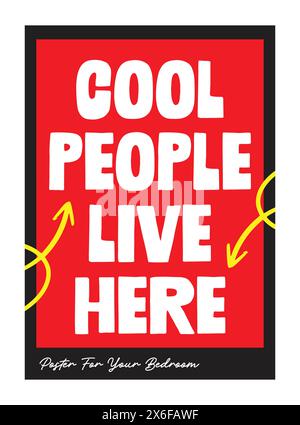 Zimmer Poster Dekoration, Zimmer Dekor, Motivationszitate, Zitate Poster, coole Leute leben hier Stock Vektor