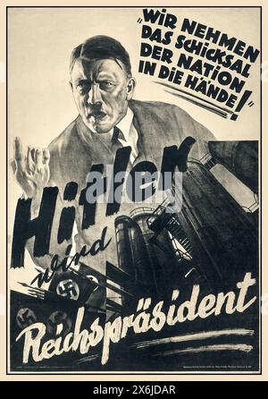 ADOLF HITLER NSDAP-Vorkriegswahl 1930: Deutsches Propagandaplakat mit Adolf Hitler als „Reichsprasident“, in dem steht: „Wir nehmen das Schicksal der Nation in unsere Hand“ Nazi-Deutschland Stockfoto