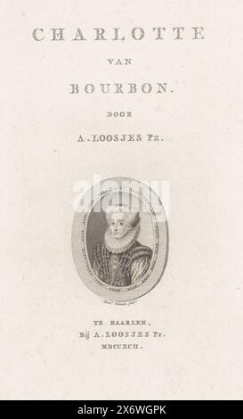 Porträt von Charlotte von Bourbon, Porträt von Charlotte in einem Oval. Ihr Name am oberen Rand., Druck, Druckerei: Reinier Vinkeles (I), (erwähnt auf Objekt), nach Druck von: Hendrick Goltzius, Verlag: Adriaan Pietersz. Loosjes, (auf dem Objekt erwähnt), Druckerei: Amsterdam, Verlag: Haarlem, 1792, Papier, Gravur, Ätzen, Höhe, 231 mm x Breite, 155 mm Stockfoto