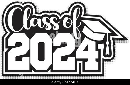 Klasse von 2024, Schriftzug Schriftbanner Gratulation Vorlage für Design Party High School oder College, Graduiertenschrift mit akademischer Kappe Stock Vektor