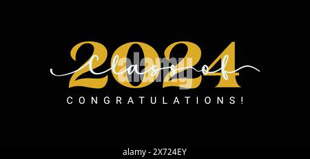 Klasse von 2024, Schriftzug Schriftbanner Gratulation Vorlage für Design Party High School oder College, Graduiertenschrift mit akademischer Kappe Stock Vektor