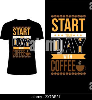 Beginnen Sie Ihren Tag mit dem T-Shirt-Design mit Kaffeetypografie Stock Vektor