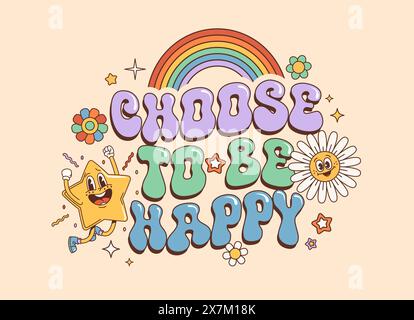 Grooviges Hippie-Zitat Wähle, ob du mit den funkigen Retro-Charakteren der 70er Jahre und dem Vektor-Banner zufrieden bist. Hippie zitiert Text mit groovigem Regenbogen und schrulliger Gänseblümchenblume mit Comic-Star-Lächeln im 60er oder 70er Jahre Kunsthintergrund Stock Vektor