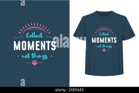 Sommerzitat oder Spruch kann für T-Shirt, Becher, Grußkarte, Fotoüberzüge, Dekordrucke und Poster verwendet werden. Sammle Momente, nicht Dinge, Nachricht, Vect Stock Vektor
