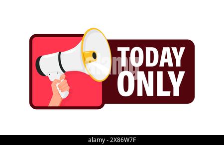 Nur heute. Halten Sie den Megaphonlautsprecher für die Ankündigung mit der Hand. Achtung, bitte. Schreiende Leute, Werbesprache Symbol Stock Vektor