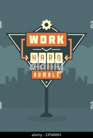 Retro-Schilder, Plakatgestaltung Mit Typografischem Angebot. Arbeiten Sie Hart Und Bleiben Sie Demütig. Amerikanischer Signage-Stil Vektor-Hintergrund. Angebotszeichen, Retro Quote Design, Stock Vektor