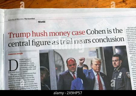Donald 'Trump verschweigt Geld Fall Cohen ist die zentrale Figur, da der Prozess sich dem Ende nähert' Guardian Zeitung Schlagzeilen Gericht artikel 18. Mai 2024 London Großbritannien Stockfoto