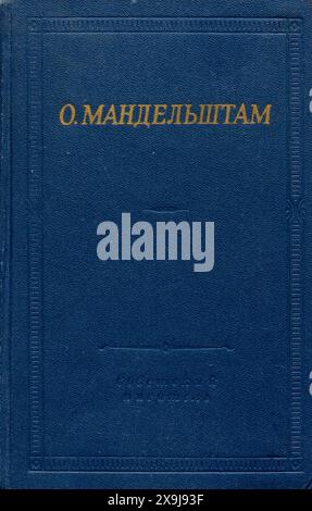Die „Gedichte“ von Osip Emiljewitsch Mandelstam (russisch Осип Эмильевич Мандельштам; 14. Januar 1891–27. Dezember 1938) war ein russischer und sowjetischer Dichter, der erstmals 1973 in der UdSSR veröffentlicht wurde. Stockfoto