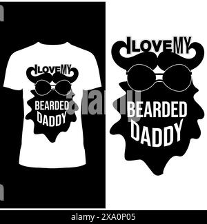 I love My Bearded Daddy Inspirational Vatertag T-Shirt Design Stock Vektor