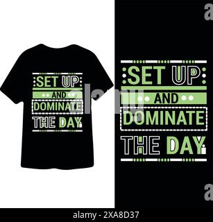 Bereite den Tag vor und dominiere ihn mit dem Motivational T-Shirt Design Stock Vektor