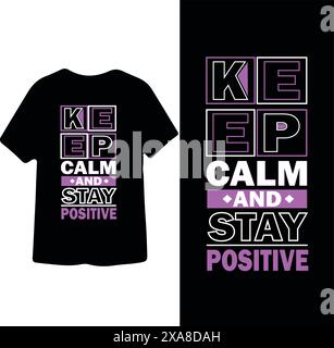 Bleib ruhig und bleib positiv Motivationsposter Banner Text T-Shirt Design Stock Vektor