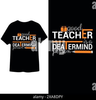 Ein guter Lehrer ist eine entschlossene Person Teacher's Day T-Shirt Design Stock Vektor