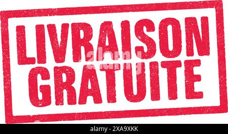 Vektorillustration des Wortes Livraison gratuite (kostenloser Versand auf Französisch) in roter Tinte Stock Vektor