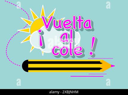 Farbenfrohe Illustration von Vuelta al cole Text und ein fliegender Bleistift durch die Sonne und Wolke in einem blauen Himmel Stock Vektor