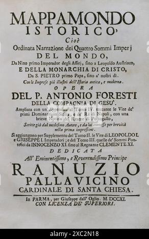 "Mappamondo Istorico". Geordnete Erzählung der vier höchsten Reiche der Welt, von Nino, dem ersten Kaiser der Assyrer, über den österreichischen Leopold und die Monarchie Christi. Von Pater Antonio Foresti (1625–1692), von der Gesellschaft Jesu. Band I. Parma, 1711. Stockfoto