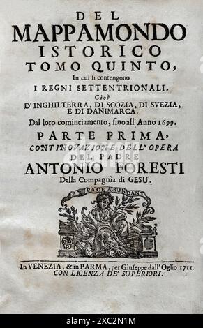 "Mappamondo Istorico". Band V. Teil I. die nördlichen Königreiche England, Schottland, Schweden und Dänemark von ihren Anfängen bis zum Jahr 1699. Von Pater Antonio Foresti (1625–1692), von der Gesellschaft Jesu. Parma, 1711. Stockfoto