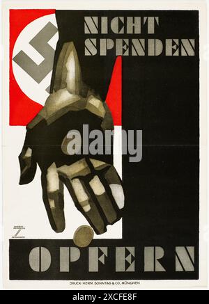 Ein NS-Plakat von 1934 zur Förderung des Winterhilfswerks. Der Beitrag zu dieser Wohltätigkeitsorganisation war nominell freiwillig, aber in Wirklichkeit war jeder verpflichtet, einen Beitrag zu leisten. Sie begann als echte Hilfe während der Depressionsjahre, wurde aber schnell zu einer wichtigen Einkommensquelle und ersetzte steuerfinanzierte Wohlfahrtseinrichtungen und gab Geld für die Aufrüstung frei. Sie hatte auch eine mächtige Propagandarolle der Solidarität des Volkes. Der Text lautet: Geben Sie nicht aus - Opfer. Stockfoto