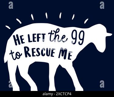 Er verließ die 99, um mich zu retten, christliches T-Shirt-Design. Matthäus 18:12 Bibelzitat für Jugendbekleidung oder kirchliche Kapuzenpullover. Vektorabbildung Stock Vektor