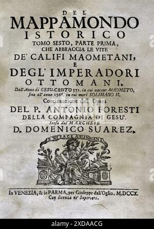 "Mappamondo Istorico". Band VI. Teil I. es handelt sich um das Leben der Mohammedan-Kalifen und der Osmanischen Kaiser von 571 bis 1566. Von Pater Antonio Foresti (1625–1692), von der Gesellschaft Jesu. Venedig und Parma, 1710. Stockfoto