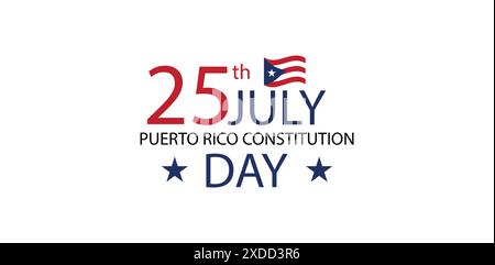 Tag der Verfassung von Puerto Rico Ein Tag der Feier und Reflexion am 25. Juli Stock Vektor