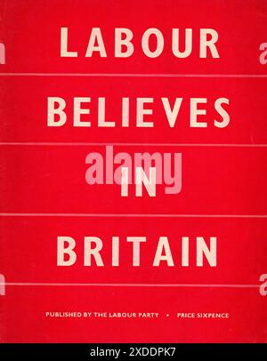 Labour glaubt in Britain: Eine Erklärung zur Politik zur Diskussion auf der Labour Party-Konferenz, 1949. Zu dieser Zeit war die Labour Party im Vereinigten Königreich an der Macht, mit Clement Attlee (1883–1967) als Premierminister. Diese Konferenz fand im Jahr nach der Gründung des National Health Service (NHS) in Blackpool statt. James (Jeremiah) Griffiths (1890–1975) war Vorsitzender. Stockfoto