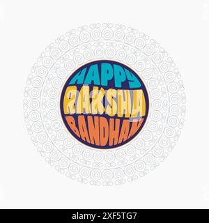 Happy Raksha Bandhan farbenfrohe Typografie im Kreis mit einem Mandala für das Indian Traditional Festival. Raksha Bandhan Banner, Poster, Vorlage, Gruß Stock Vektor