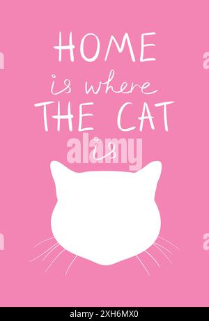 Zuhause ist, wo die Katze zitiert mit Katzenkopf-Silhouette auf rosa Hintergrund. Lustiges Zitat. Liebe dein Haustier. Vektorabbildung Stock Vektor