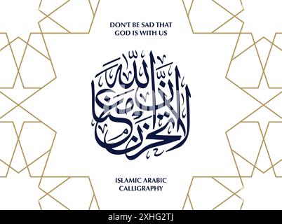 Islamische Grußkarte mit koranischen Versen 'sei nicht traurig, denn Allah ist mit uns' in arabischer Kalligraphie - EPS Vektor Illustration Stock Vektor