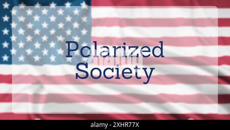 Die US-Flagge, überlagert mit Text Reading Polarized Society Stockfoto