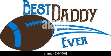 Bester Vater aller Zeiten - Fußball - Wort - blaue und braune Farbe, Vektorgrafiken für Poster, Postkarte, Postkarte, Einladung, Banner, Werbung, Cricut, Subl Stock Vektor